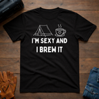 I'm Sexy And I Brew It Tent T-Shirt