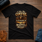 I Like My Coffee Strong Tent T-Shirt