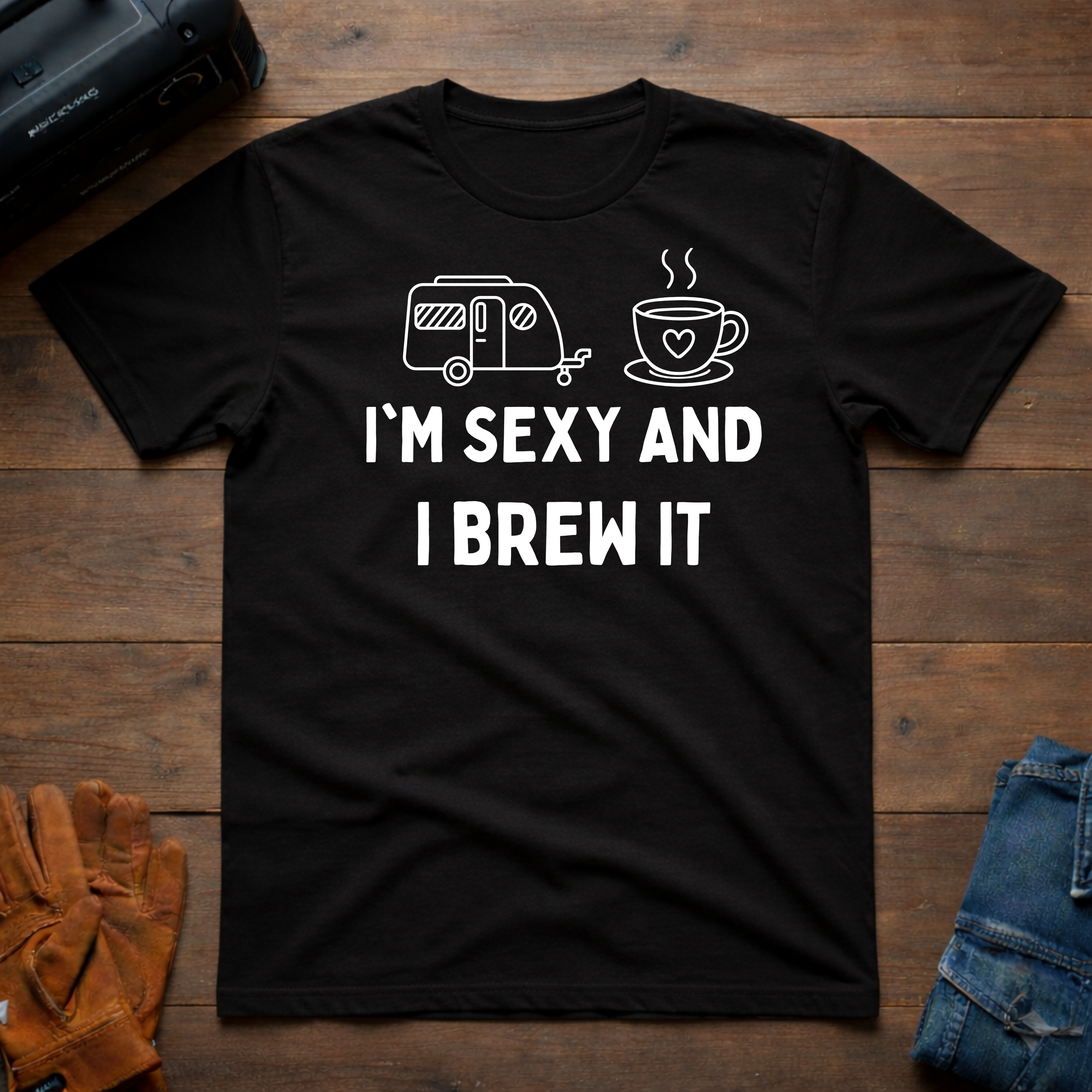 I'm Sexy And I Brew It Trailer T-Shirt