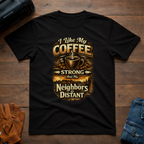 I Like My Coffee Strong T-Shirt