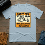 Sorry For What I Said T-Shirt