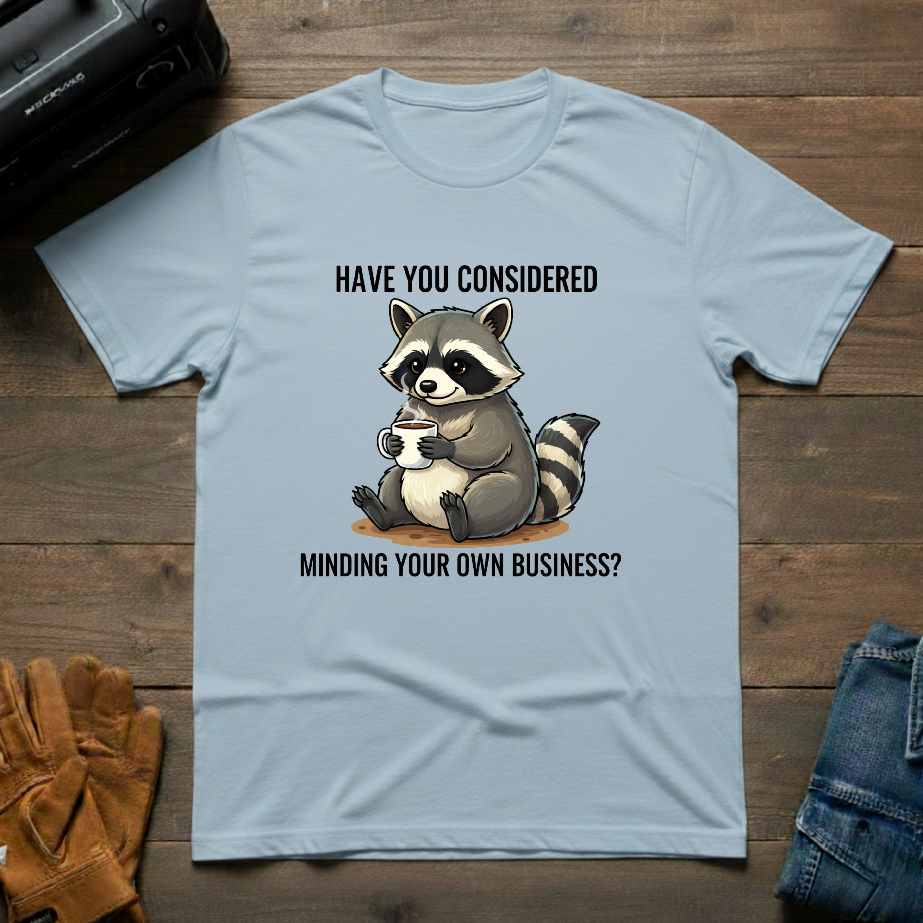 Have You Considered T-Shirt
