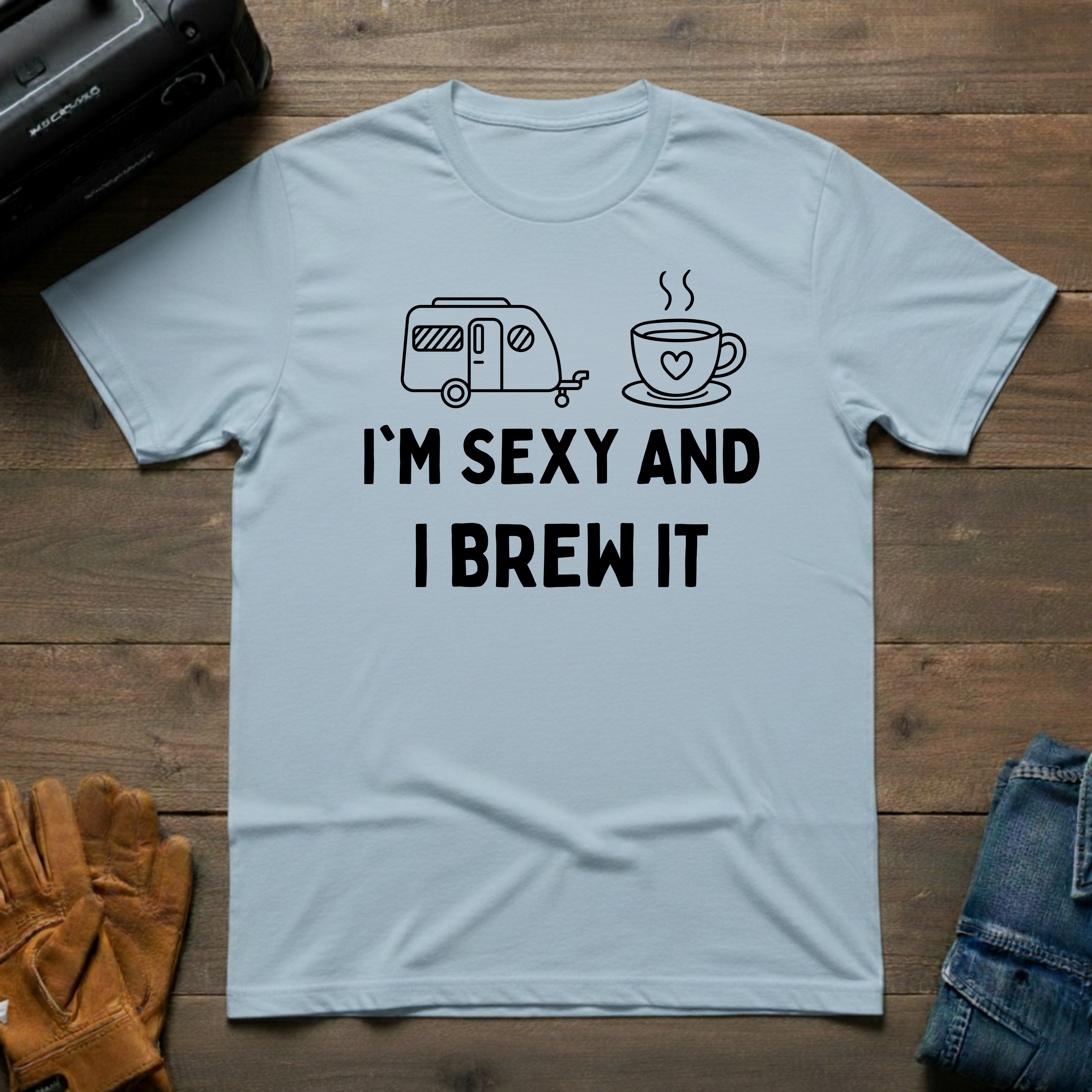 I'm Sexy And I Brew It Trailer T-Shirt