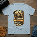 I Like My Coffee Strong T-Shirt