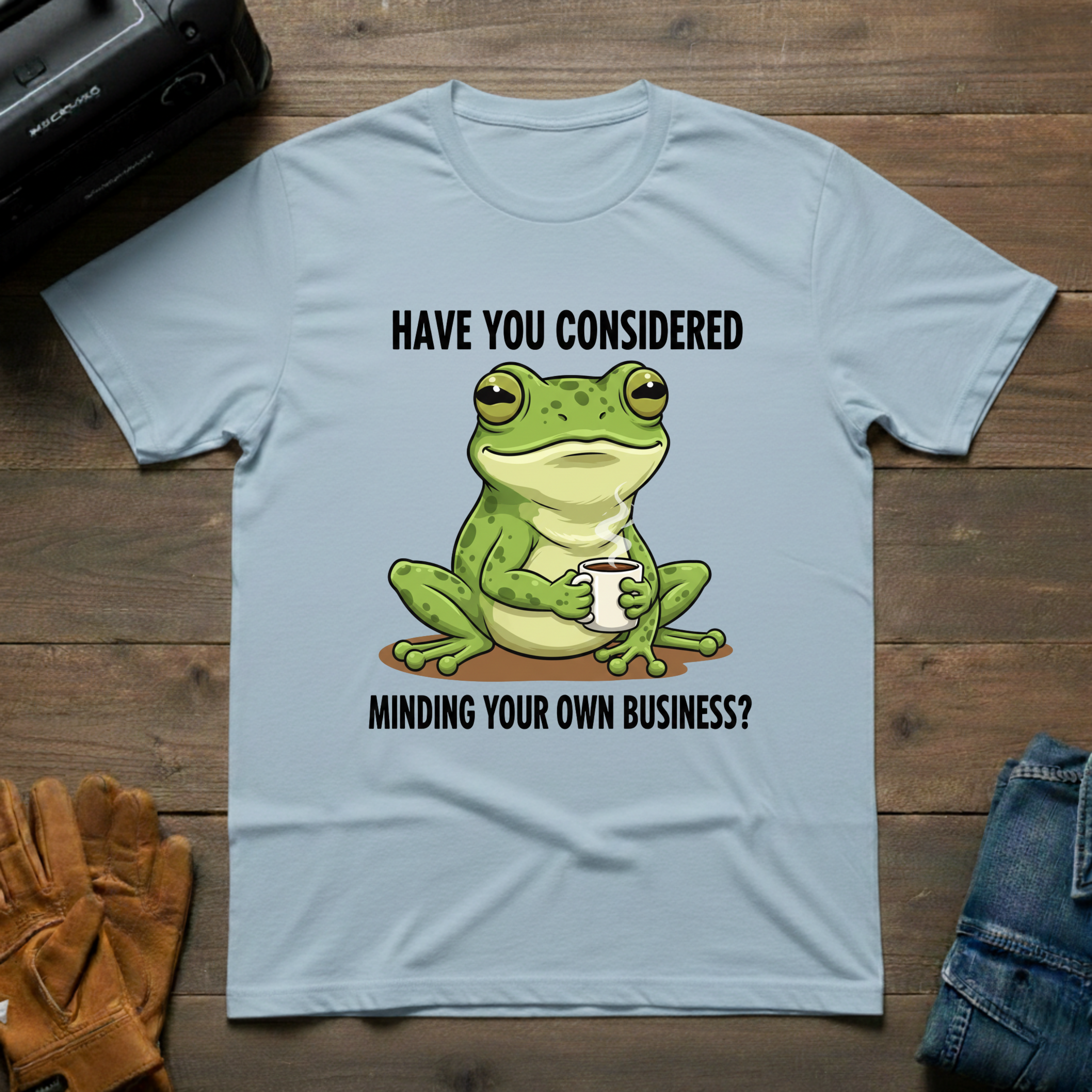 Have You Considered T-Shirt