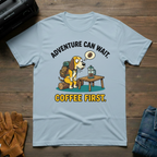 Adventure Can Wait T-Shirt
