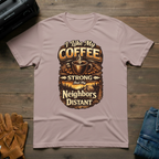 I Like My Coffee Strong Tent T-Shirt