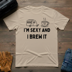I'm Sexy And I Brew It Trailer T-Shirt