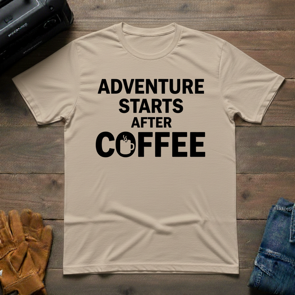 Adventure Starts After Coffee T-Shirt