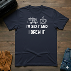 I'm Sexy And I Brew It RV T-Shirt