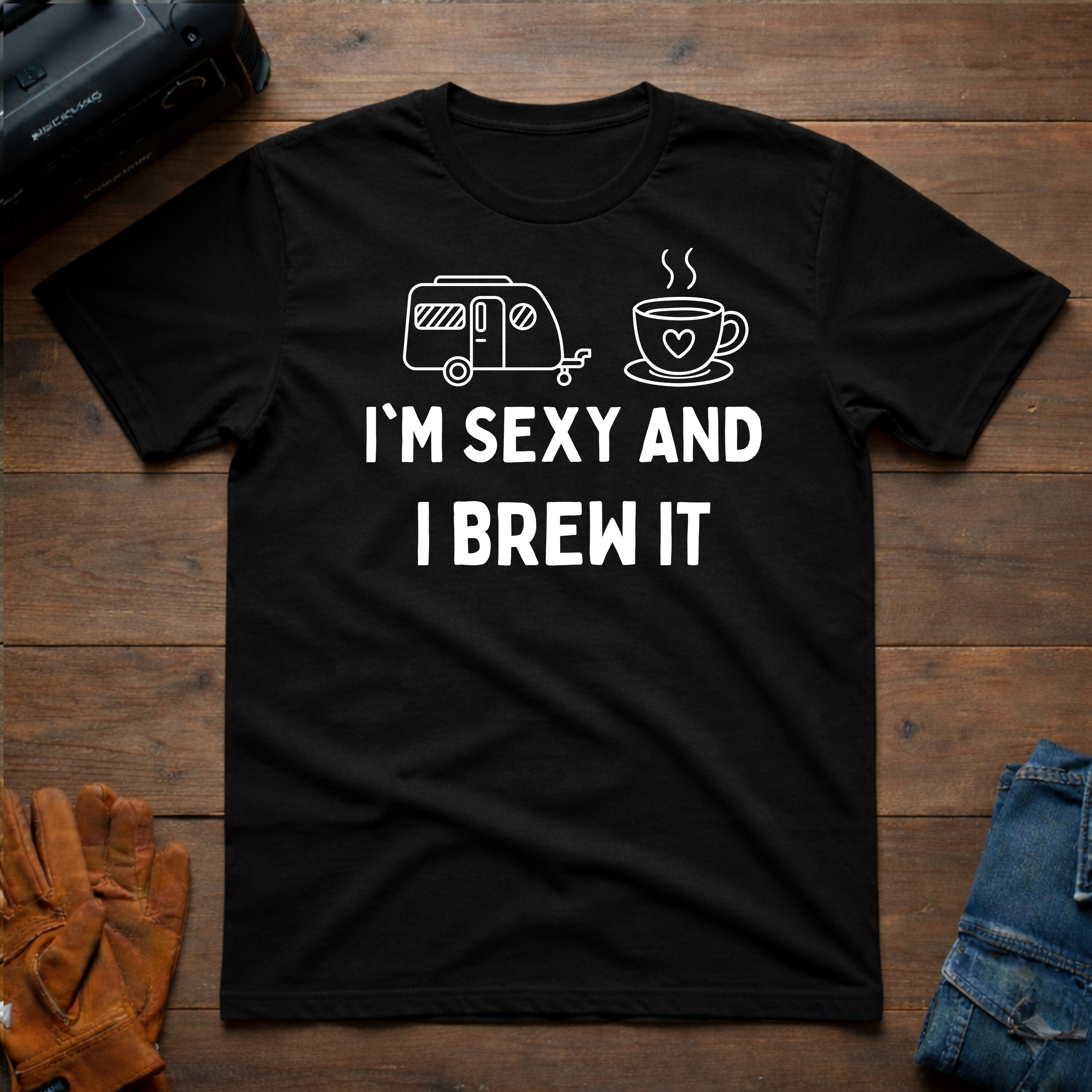 I'm Sexy And I Brew It Trailer T-Shirt
