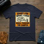 Sorry For What I Said T-Shirt