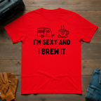 I'm Sexy And I Brew It Trailer T-Shirt