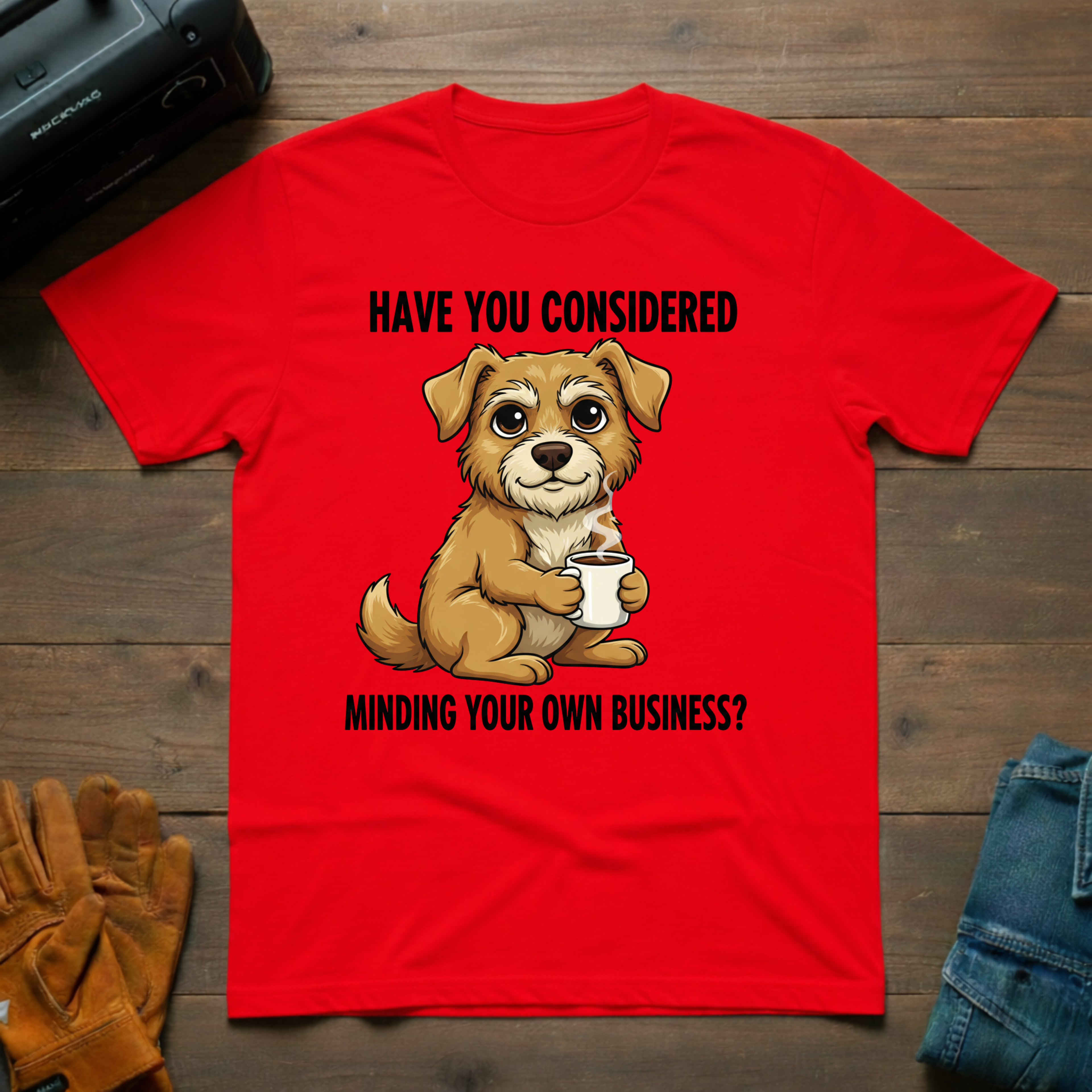 Have You Considered T-Shirt