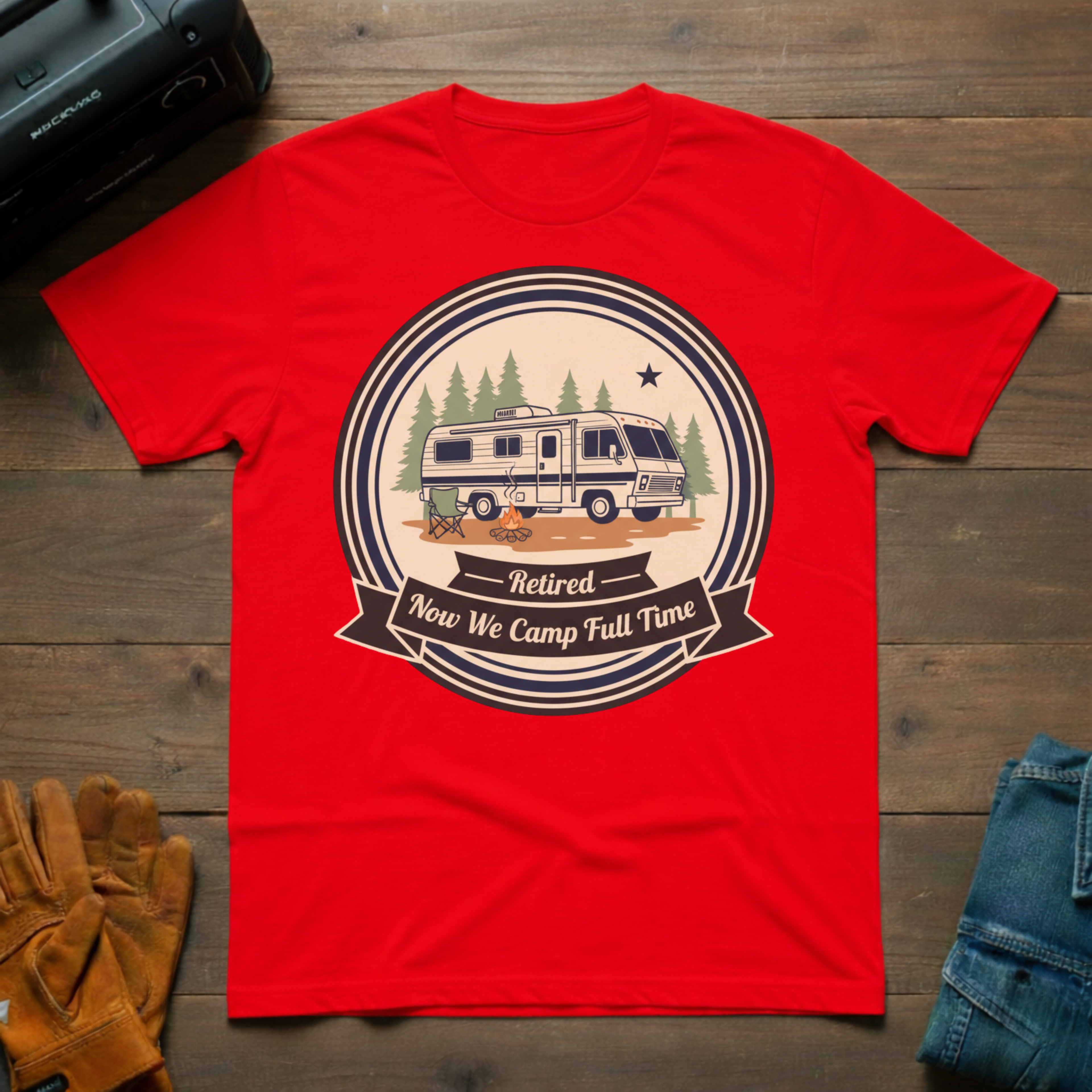 Retired - Now We Camp Full-Time T-Shirt