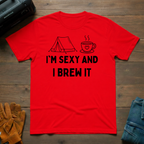 I'm Sexy And I Brew It Tent T-Shirt
