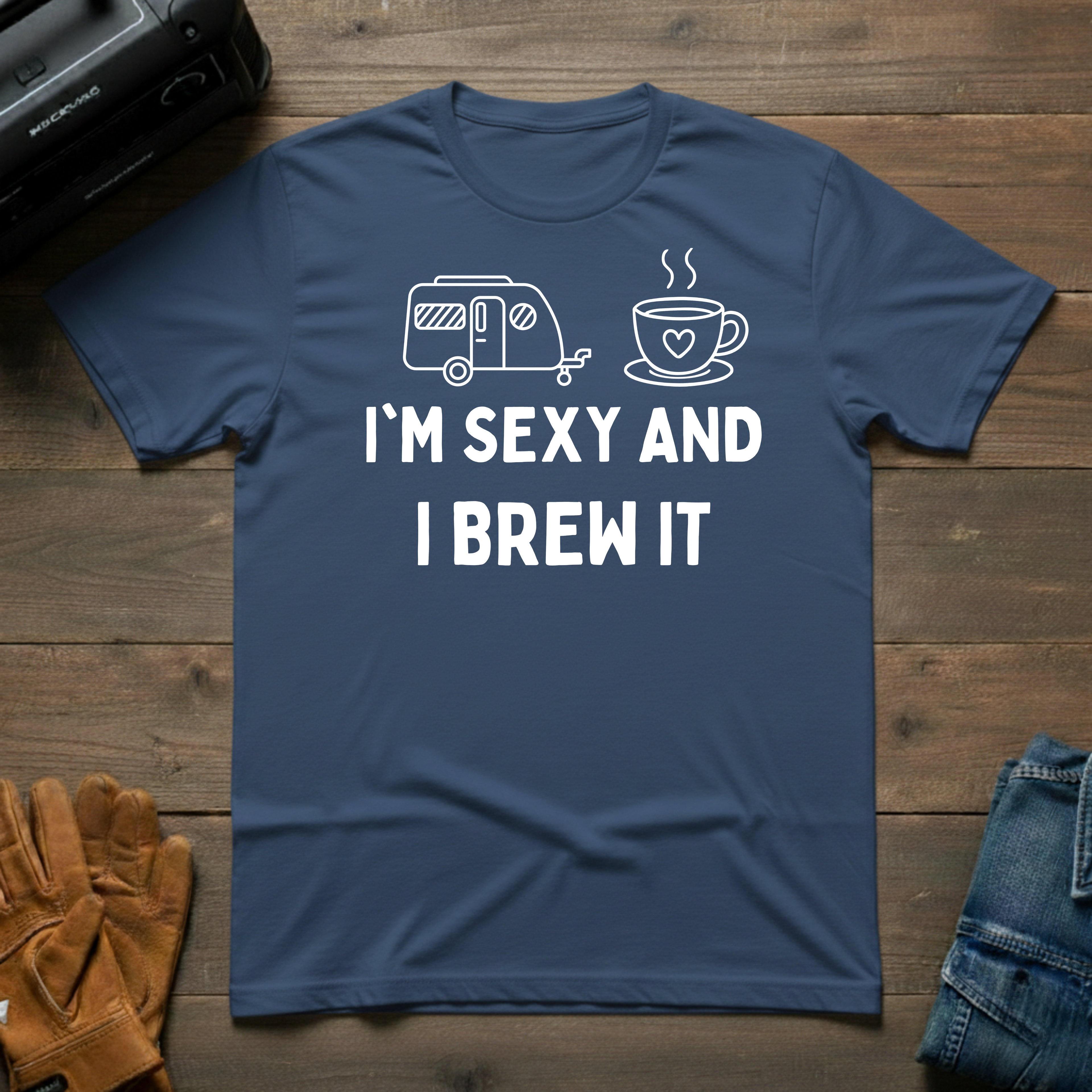I'm Sexy And I Brew It Trailer T-Shirt