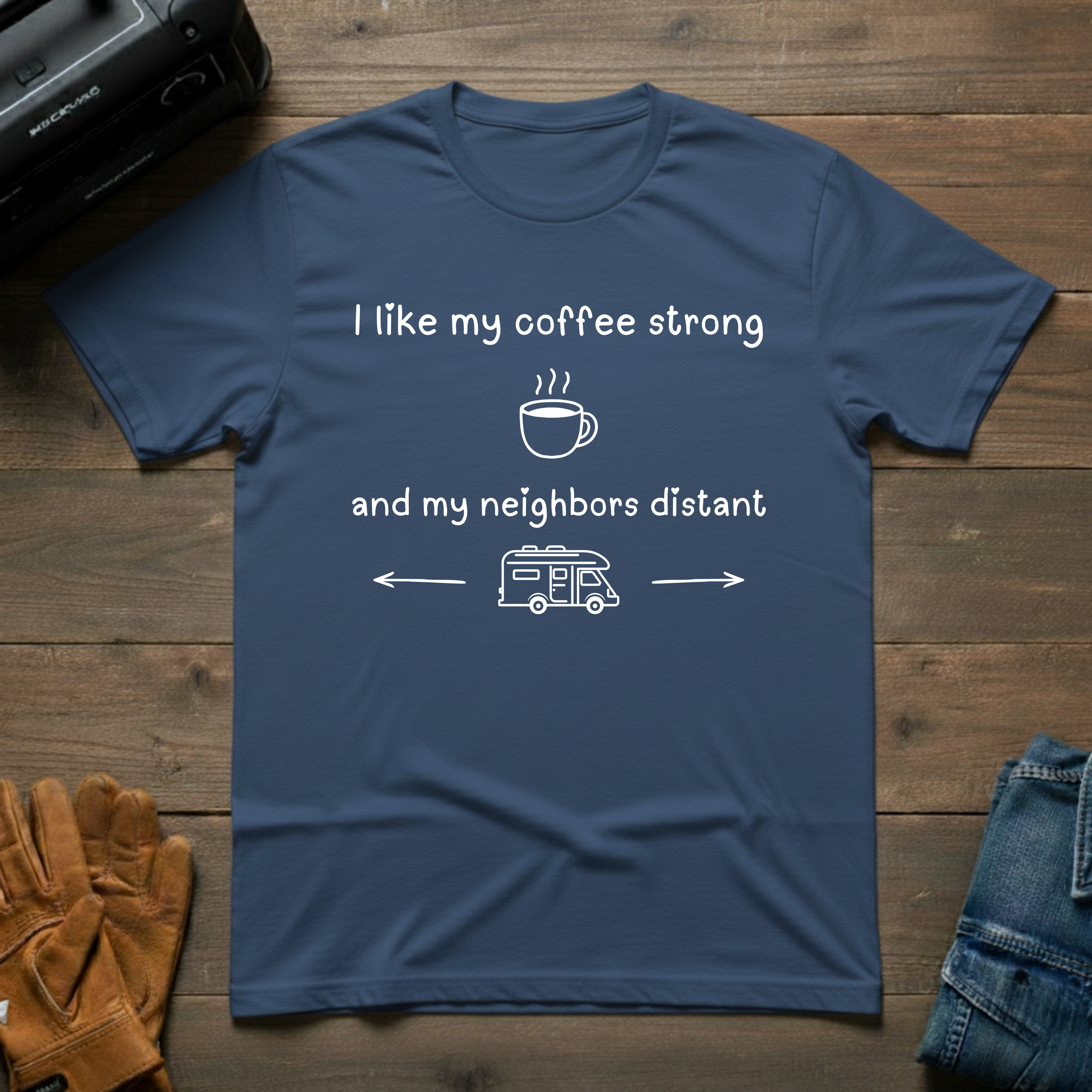 I Like My Coffee Strong RV T-Shirt