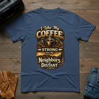 I Like My Coffee Strong T-Shirt