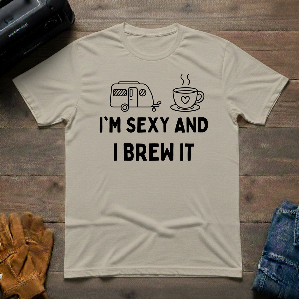 I'm Sexy And I Brew It Trailer T-Shirt