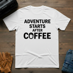 Adventure Starts After Coffee T-Shirt