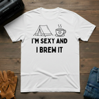 I'm Sexy And I Brew It Tent T-Shirt