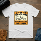 Sorry For What I Said T-Shirt