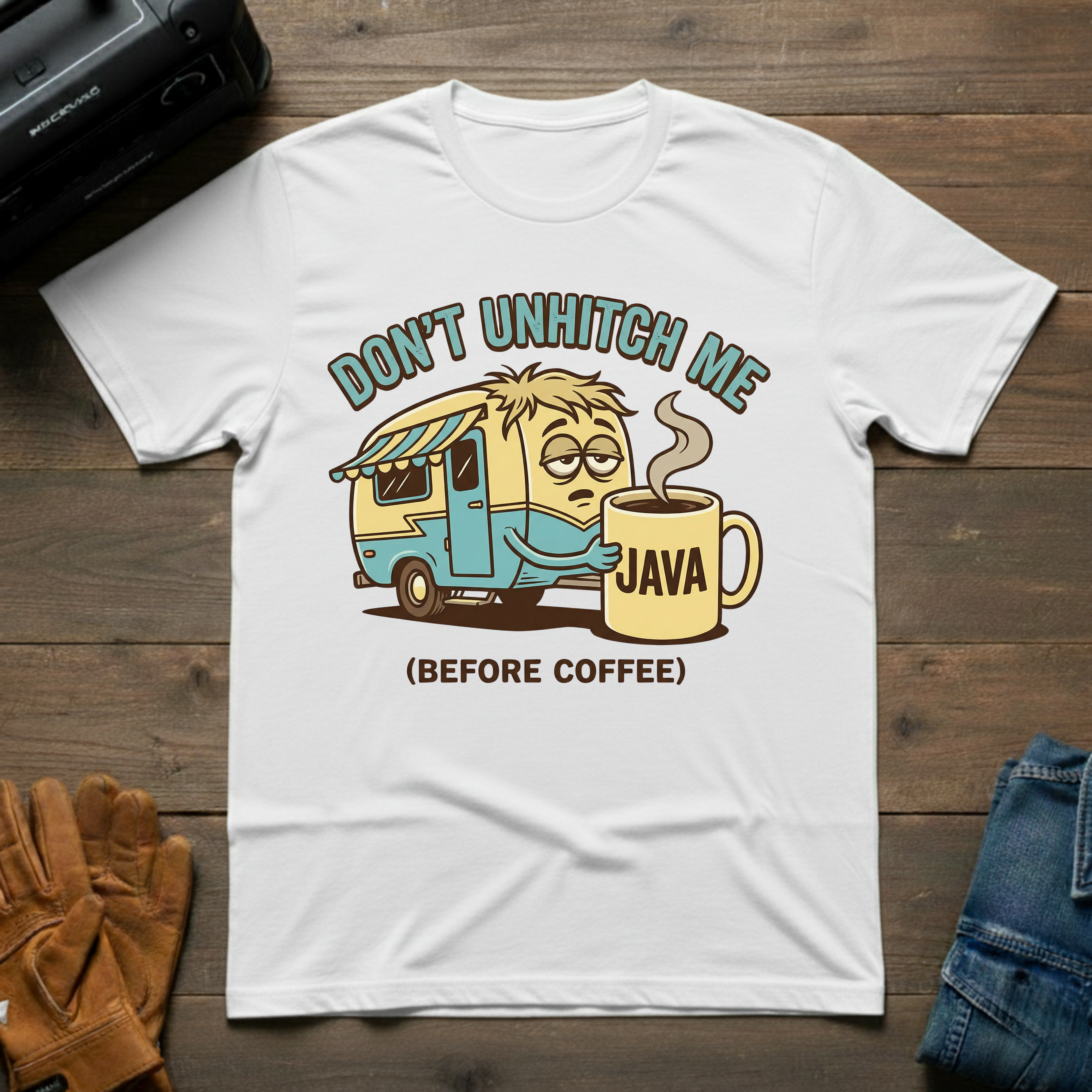 Don't Unhitch Me T-Shirt