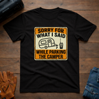 Sorry For What I Said T-Shirt
