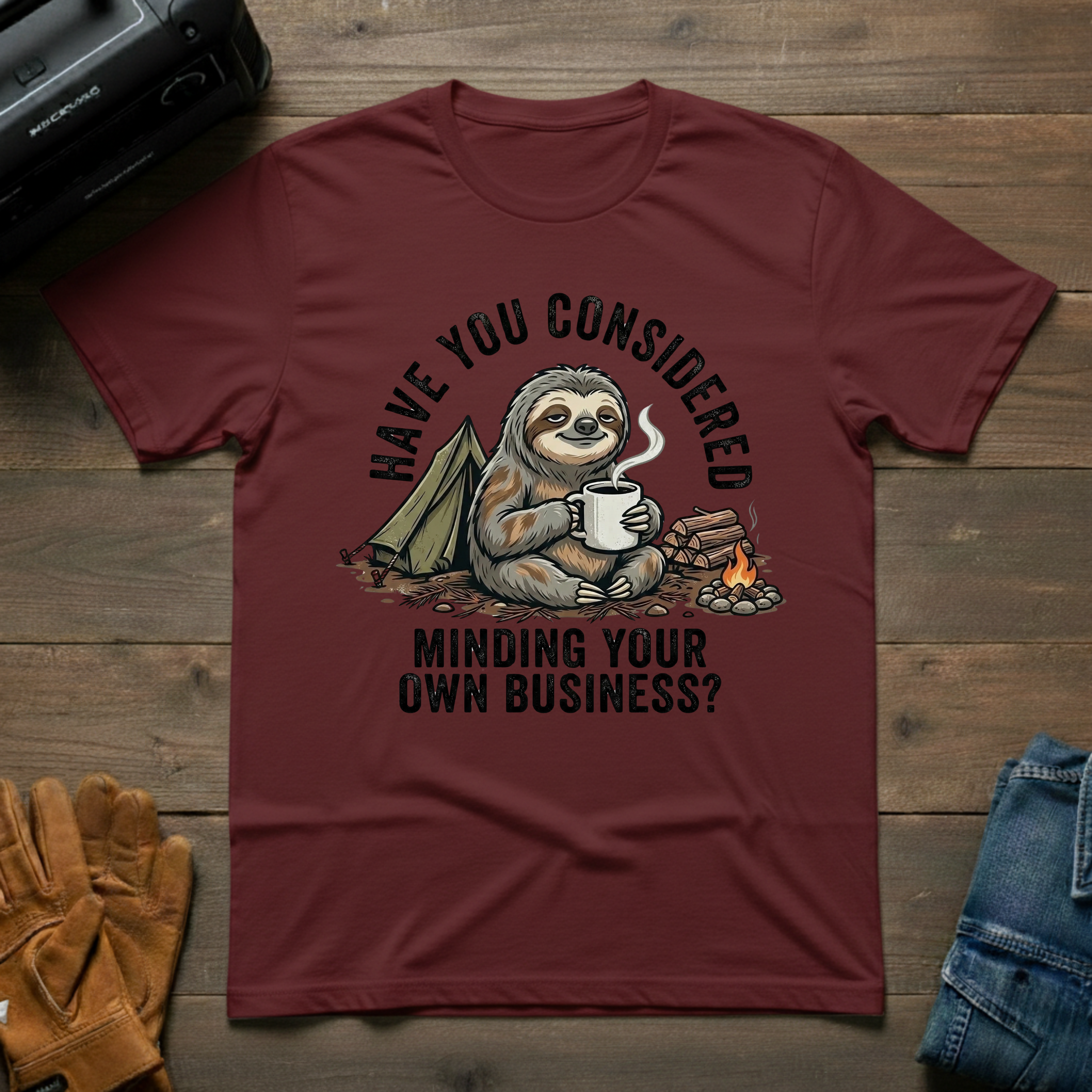 Have You Considered Sloth T-Shirt