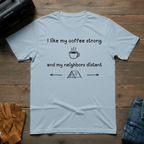 I Like My Coffee Strong Tent T-Shirt