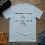 I Like My Coffee Strong RV T-Shirt