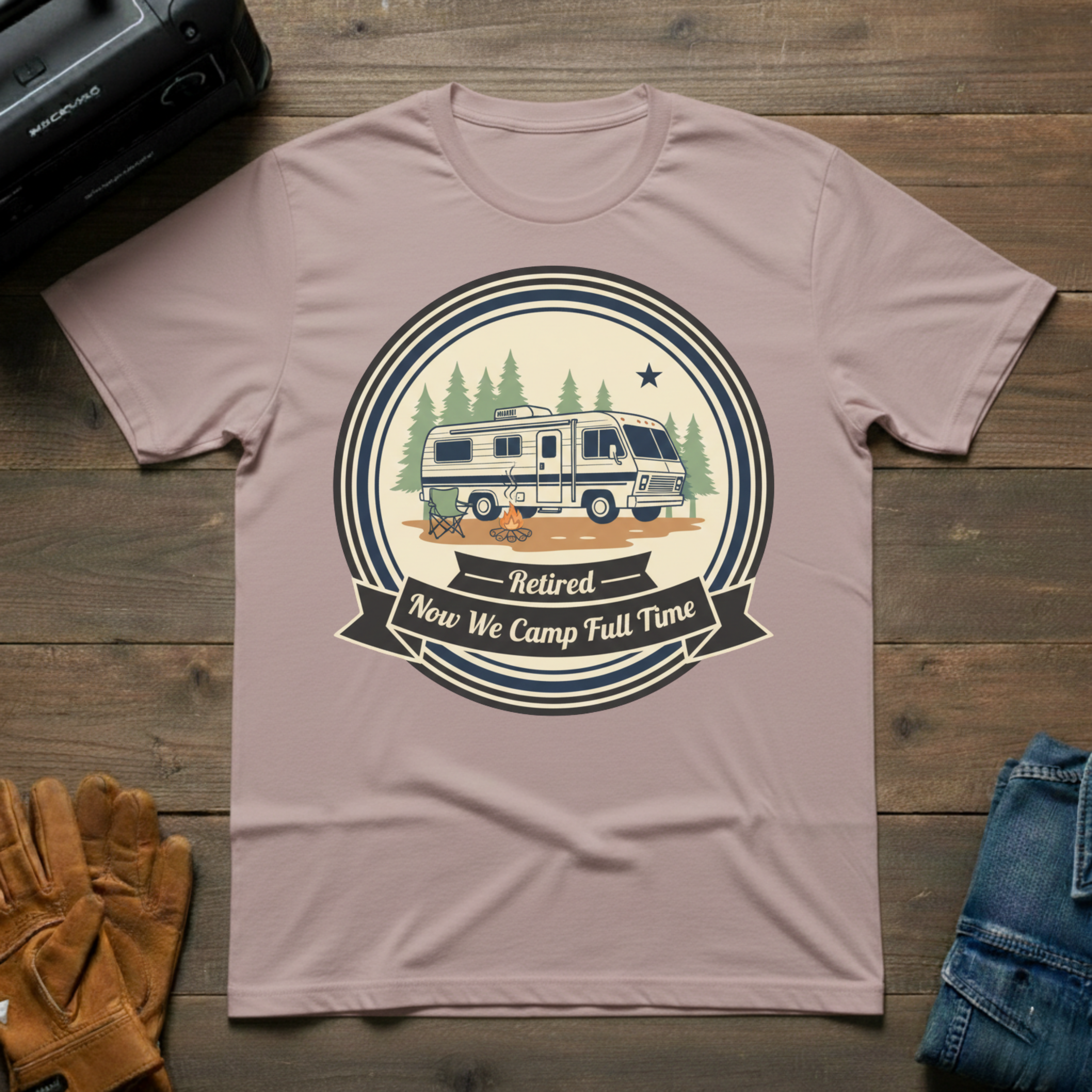 Retired - Now We Camp Full-Time T-Shirt