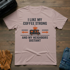 I Like My Coffee Strong T-Shirt