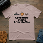 Adventure Starts After Coffee T-Shirt