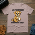 Have You Considered T-Shirt