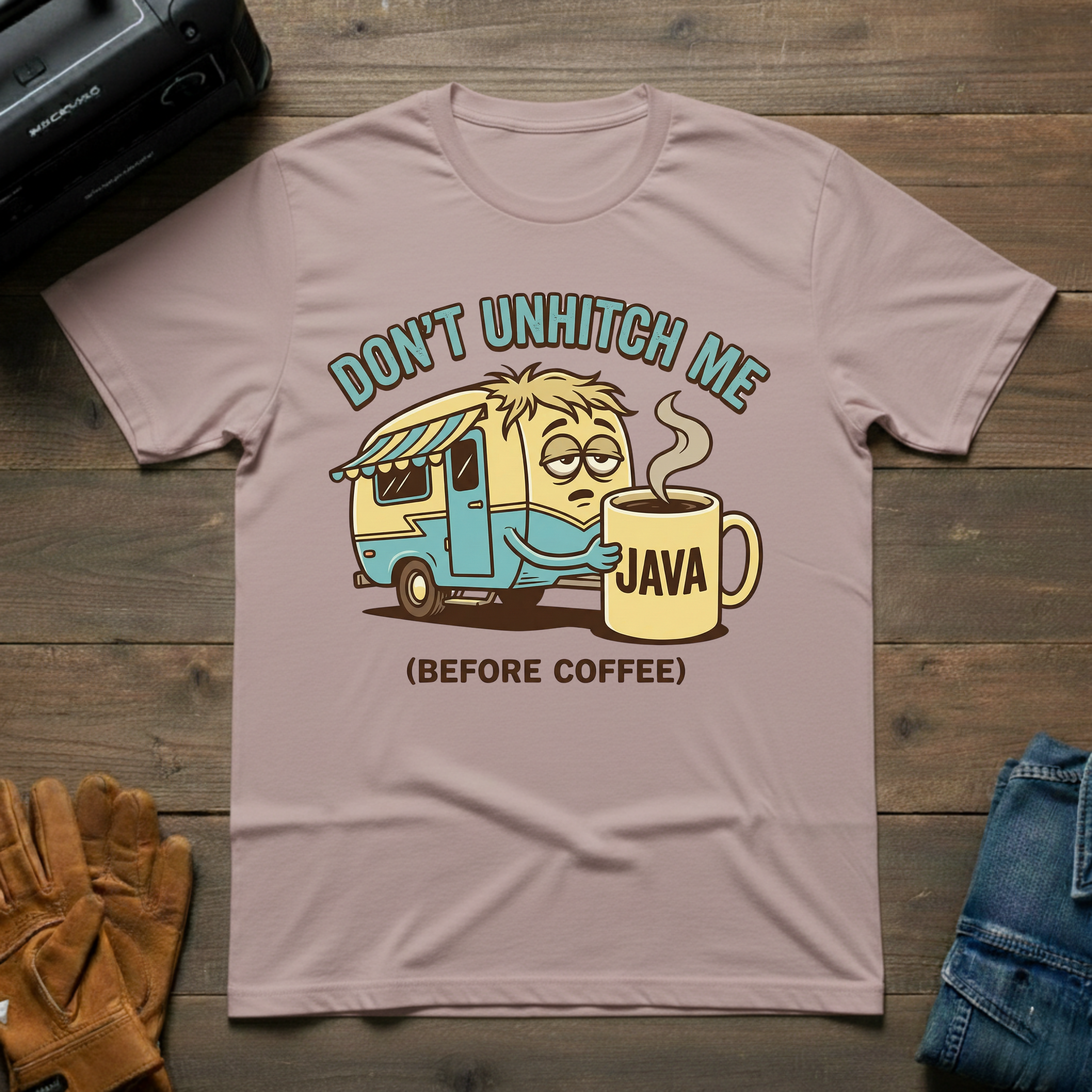 Don't Unhitch Me T-Shirt