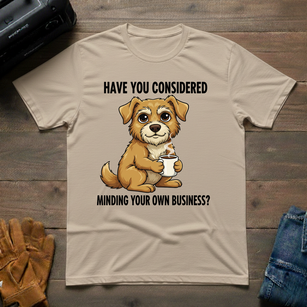 Have You Considered T-Shirt