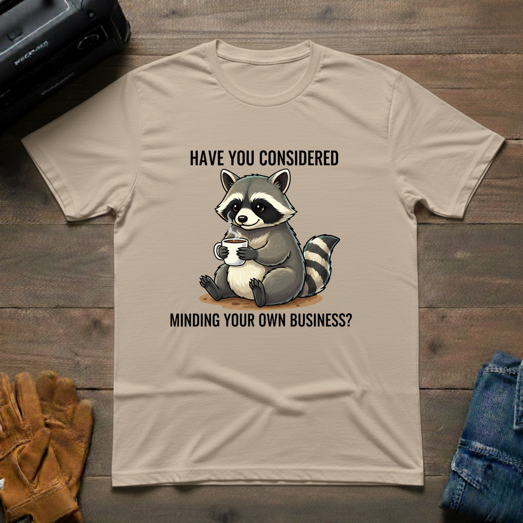 Have You Considered T-Shirt