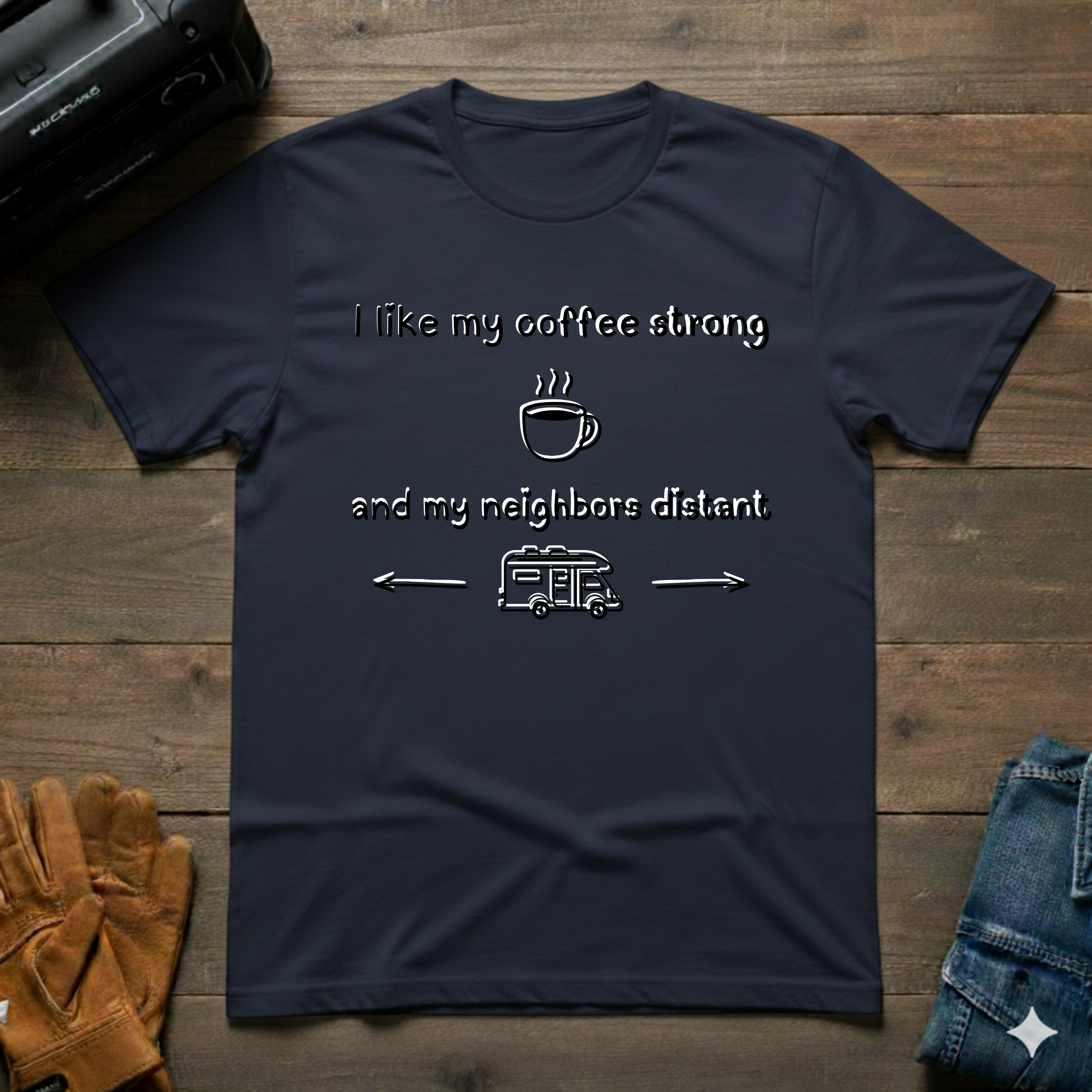I Like My Coffee Strong RV T-Shirt