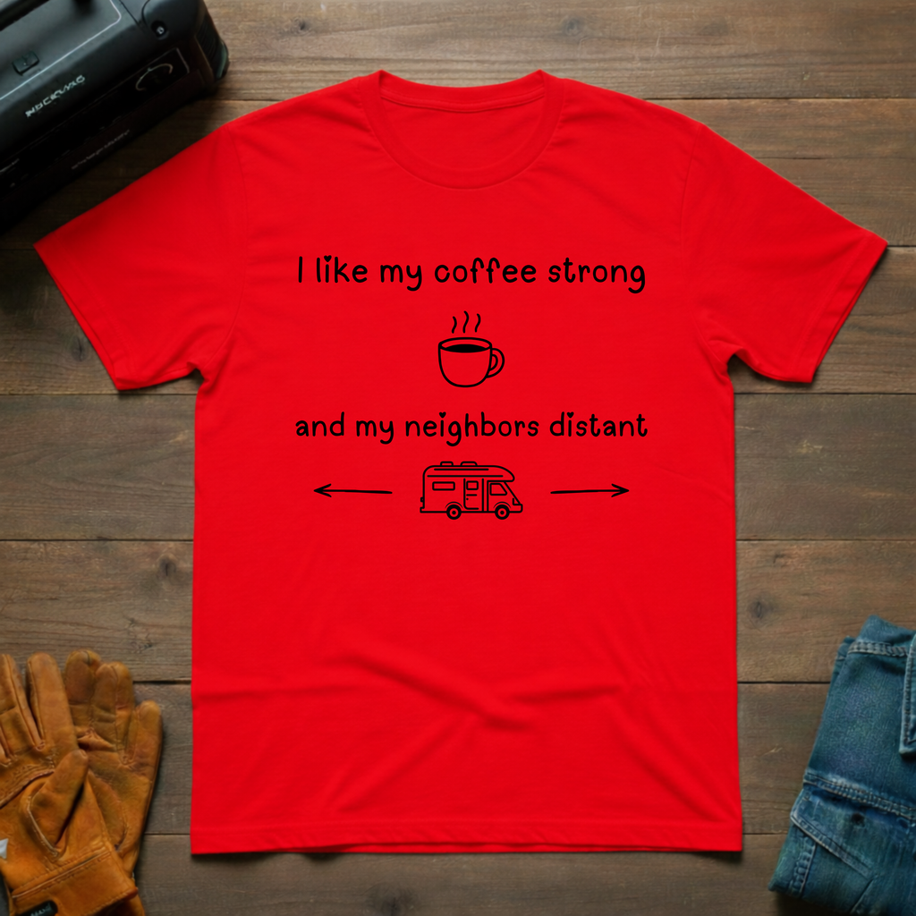 I Like My Coffee Strong RV T-Shirt