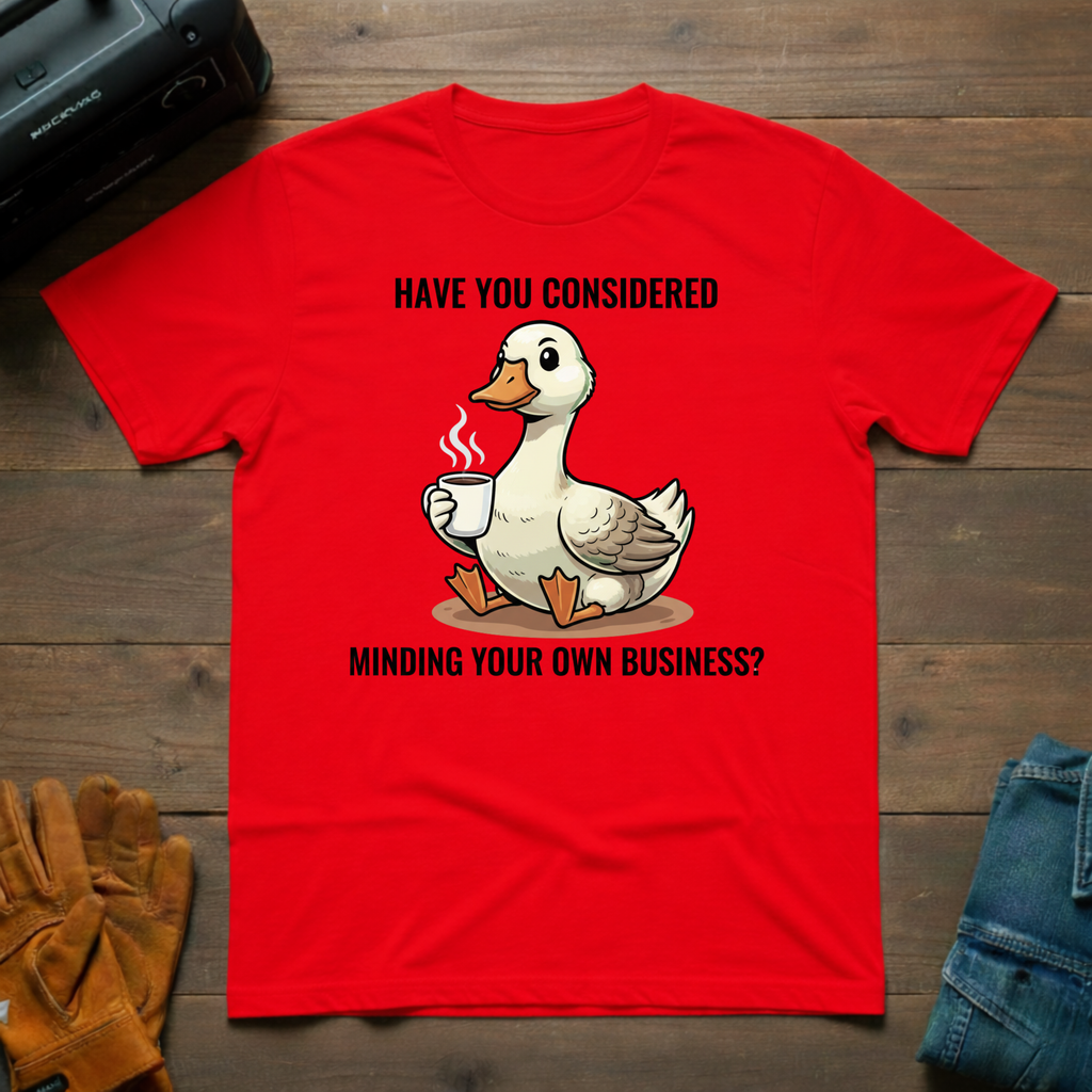 Have You Considered T-Shirt