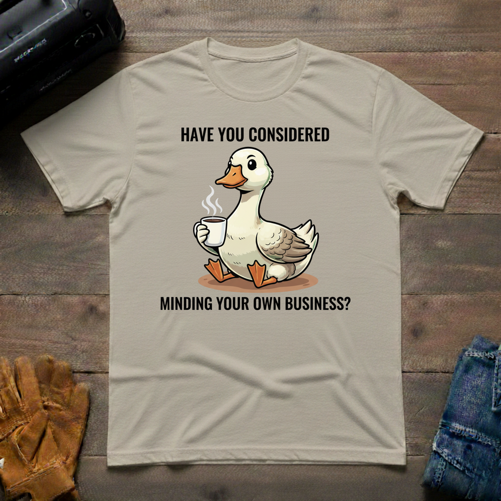 Have You Considered T-Shirt