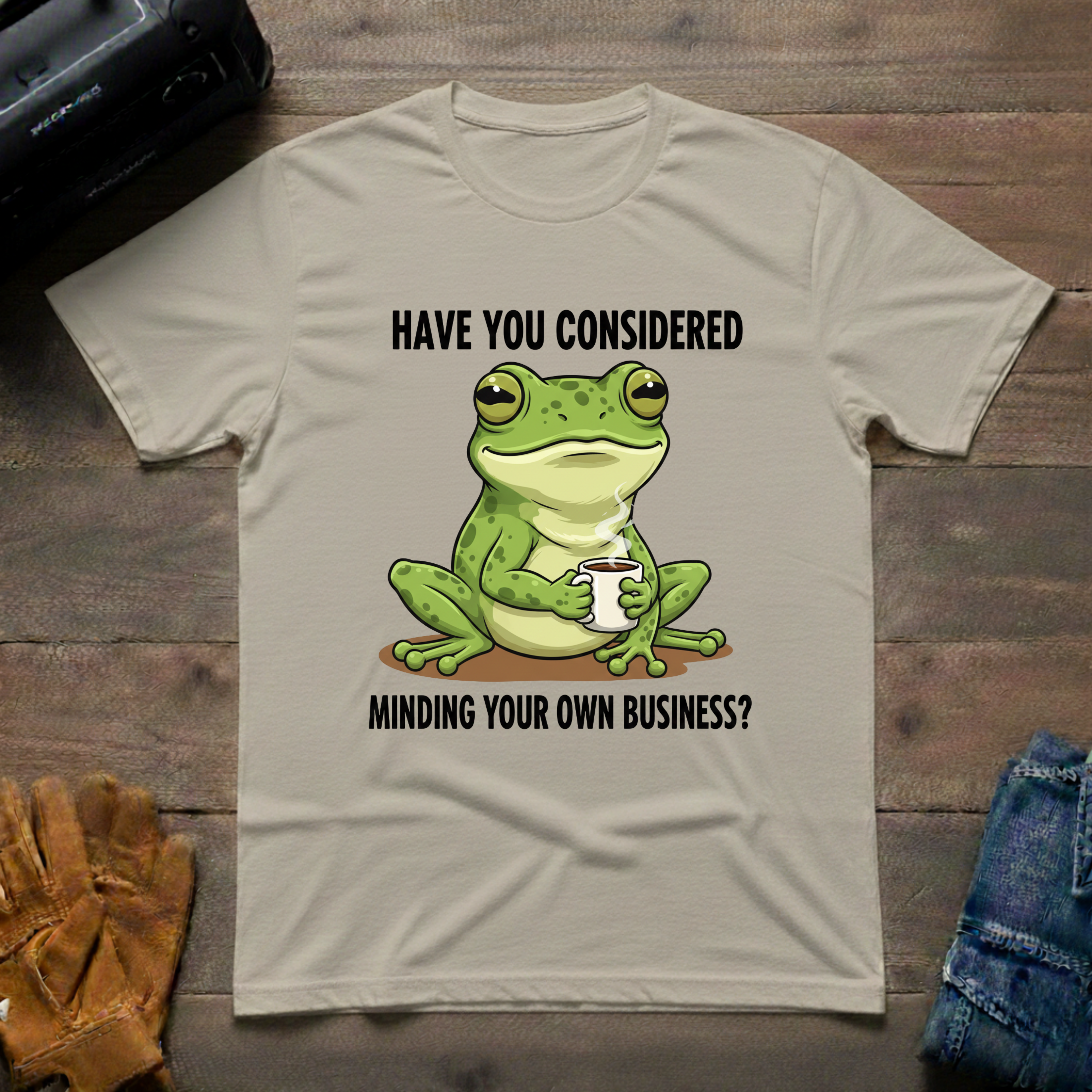 Have You Considered T-Shirt