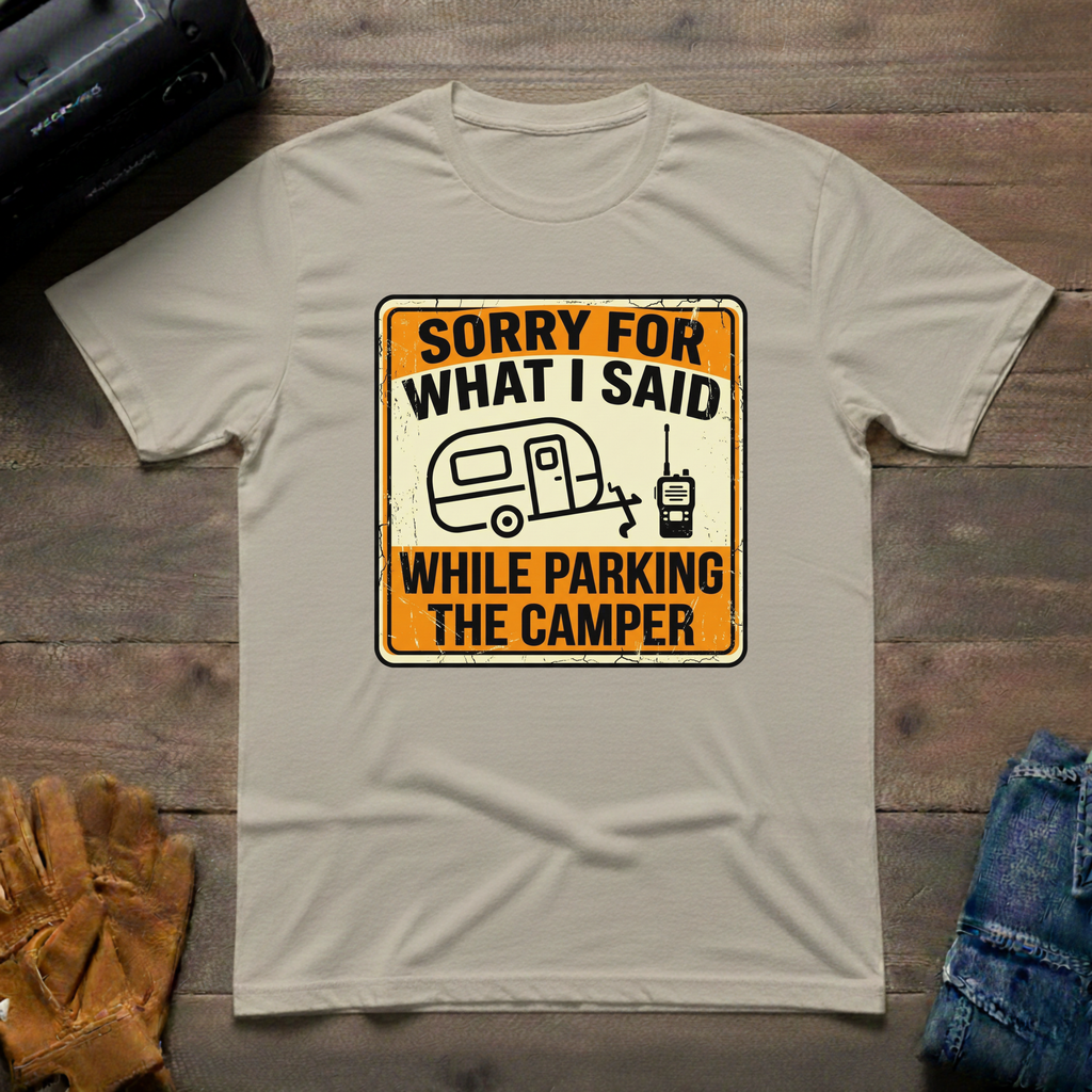 Sorry For What I Said T-Shirt