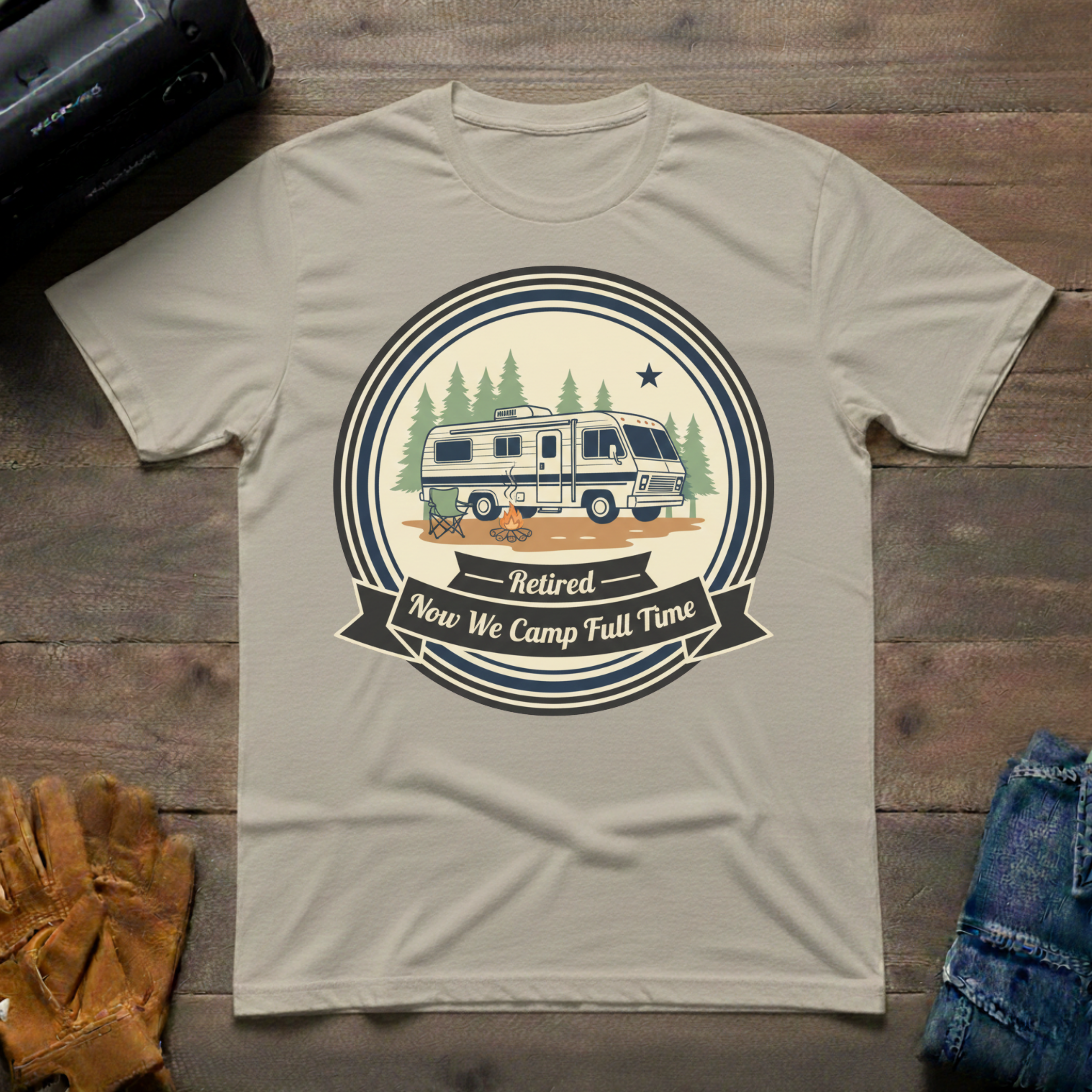Retired - Now We Camp Full-Time T-Shirt