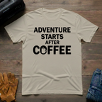 Adventure Starts After Coffee T-Shirt