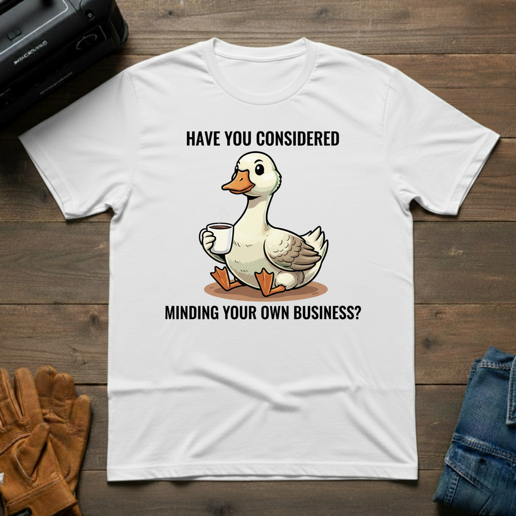Have You Considered T-Shirt