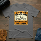 Sorry For What I Said T-Shirt
