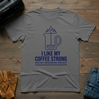I Like My Coffee Strong Mountain T-Shirt